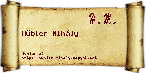 Hübler Mihály névjegykártya